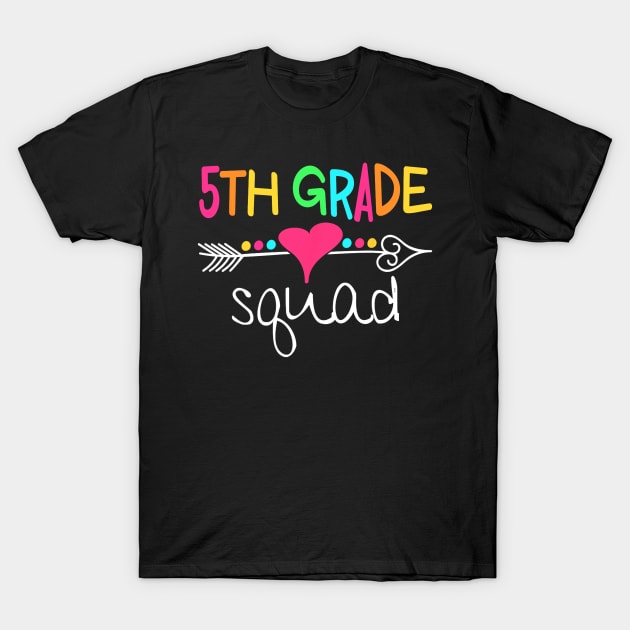 5th Grade Squad Fifth Teacher Student Team Back To School T-Shirt by torifd1rosie